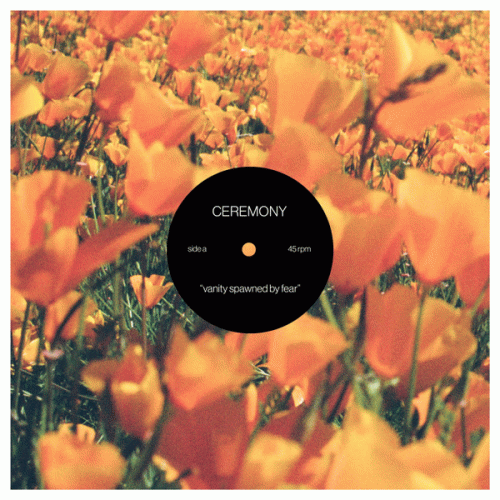 Ceremony (USA-1) : Vanity Spawned by Fear